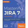 Mastering JIRA 7 - Second Edition: present in Amazon: Become an expert at using JIRA 7 through this one-stop guide!