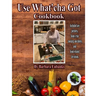 Use What'cha Got Cookbook: Grandma's Southern Hospitality Cookbook