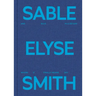 Sable Elyse Smith: And Blue in a Decade Where It Finally Means Sky