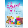 Sweet Tea & Baby Makes Three