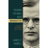 Reading the Bible with Bonhoeffer: A Study in Discipleship and Courage