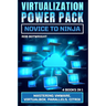 Virtualization Power Pack: Mastering VMware, Virtualbox, Parallels, Citrix