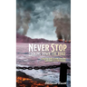 Never Stop Looking Down the Road