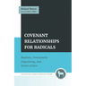 Covenant Relationships for Radicals