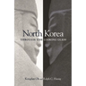 North Korea Through the Looking Glass