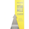 Becoming A Second Mile Leader: Excel at exceeding expectations.