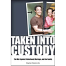 Taken Into Custody: The War Against Fathers, Marriage, and the Family