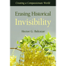 Erasing Historical Invisibility: Creating a Compassionate World