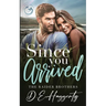 Since You Arrived: a single dad, small town romantic comedy