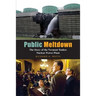 Public Meltdown: The Story of the Vermont Yankee Nuclear Power Plant
