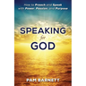 Speaking for God: How to Preach and Speak with Power, Passion, and Purpose