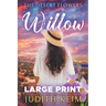 The Desert Flowers - Willow: Large Print Edition