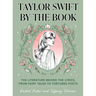Taylor Swift by the Book: The Literature Behind the Lyrics, from Fairy Tales to Tortured Poets