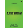 My Unforgetable Dreams (Chances, Efforts, Success and Failures): Autobiography