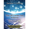 The Off Center Fed Antenna