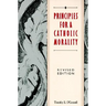 Principles for a Catholic Morality: Revised Edition (Revised)
