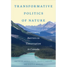 Transformative Politics of Nature: Overcoming Barriers to Conservation in Canada