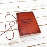 What You Write Remains Quote Leather Journal - 7x5 by Soothi