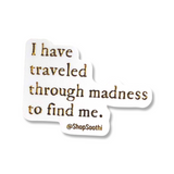 Traveled Through Madness - Sticker by Soothi