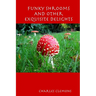 Funky Shrooms And Other Exquisite Delights