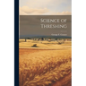 Science of Threshing