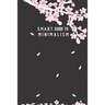 SMART Guide to Minimalism: in 1 month; cherry-blossom cover; page to check off each item, daily SMART page planner, blank dot page with a motivat