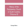 History of the Presbyterian Church in South Carolina (Volume II)