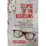 Eclipse of the Assassins: The CIA, Imperial Politics, and the Slaying of Mexican Journalist Manuel Buendia