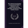 The Catholic Encyclopedia; an International Work of Reference on the Constitution, Doctrine, Discipline, and History of the Catholic Church: 2