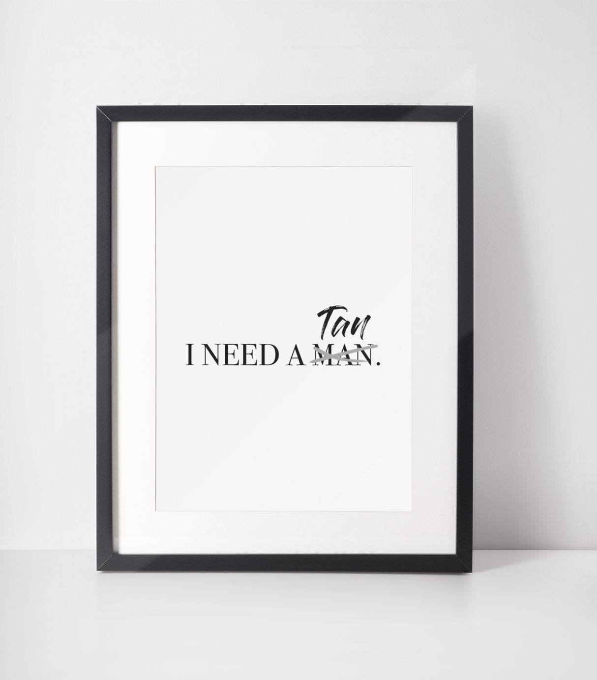 I Need A Tan Dressing Room Simple Wall Decor Print by WinsterCreations™ Official Store