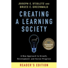 Creating a Learning Society: A New Approach to Growth, Development, and Social Progress, Reader's Edition
