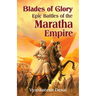 Blades of Glory: Blades of Glory: The Epic Battle of the Maratha Empire