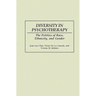 Diversity in Psychotherapy: The Politics of Race, Ethnicity, and Gender