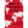 What Is Happening to Us? 121 Ideas to Make Sense of the 21st Century