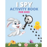 I spy Activity book for kids: Happy Easter Eggs Coloring Pages Gift for Easter for Toddlers and Preschool, Ages 4 - 8