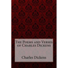 The Poems and Verses of Charles Dickens Charles Dickens