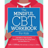 The Mindful CBT Workbook for Kids: Life Skills to Tame Anxiety, Handle Big Feelings, Get Things Done, and Have More Fun
