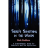 There's Something in the Woods
