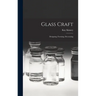 Glass Craft: Designing, Forming, Decorating