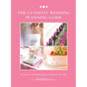 The Ultimate Wedding Planning Guide