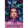 We Are All So Good at Smiling