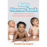 Baby Names Book: Getting Started on Choosing the Perfect Baby Names and Meanings.