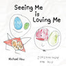 Seeing Me Is Loving Me