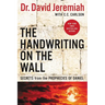 The Handwriting on the Wall: Secrets from the Prophecies of Daniel