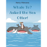 Whale To? Asked the Sea Otter!