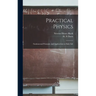 Practical Physics; Fundamental Principles and Applications to Daily Life