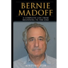 Bernie Madoff: A Full Biography From Beginning to End of Greatest Lives Among Us