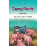 Sassy Pants LEARNS To Take Care Of Others