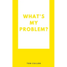 What's My Problem?