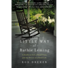 The Little Way of Ruthie Leming: A Southern Girl, a Small Town, and the Secret of a Good Life